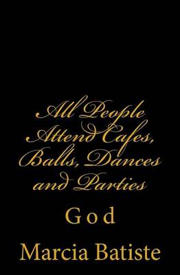 Book cover for All People Attend Cafes, Balls, Dances and Parties