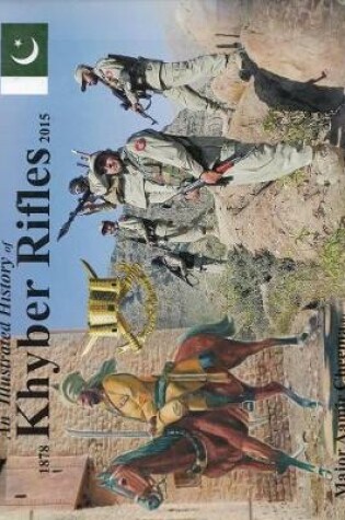 Cover of An Illustrated History of Khyber Rifles 1878-2015
