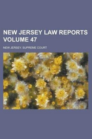 Cover of New Jersey Law Reports Volume 47