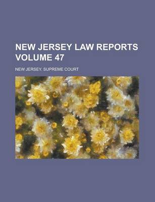 Book cover for New Jersey Law Reports Volume 47