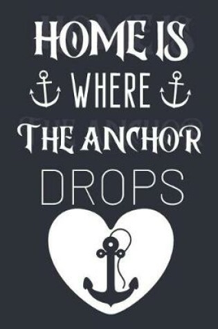Cover of Home Is When The Anchor Drops