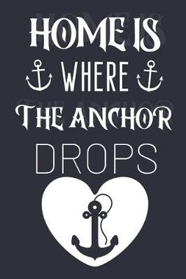 Book cover for Home Is When The Anchor Drops