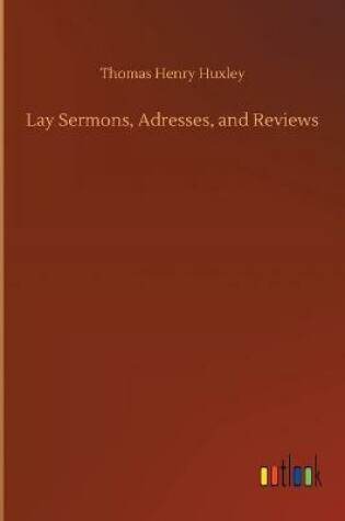 Cover of Lay Sermons, Adresses, and Reviews