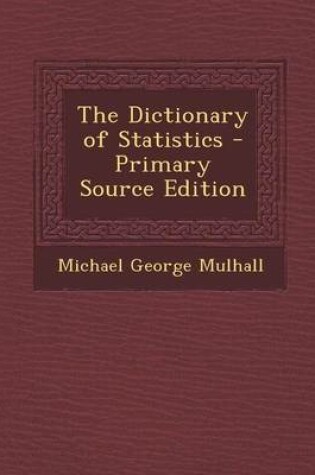 Cover of The Dictionary of Statistics - Primary Source Edition