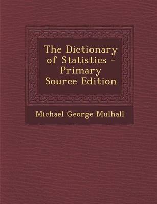 Book cover for The Dictionary of Statistics - Primary Source Edition