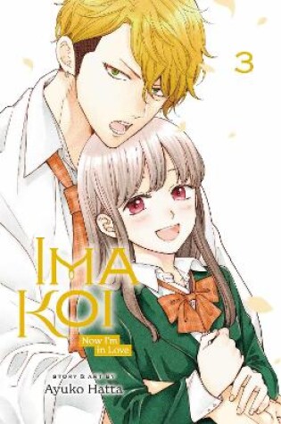 Cover of Ima Koi: Now I'm in Love, Vol. 3