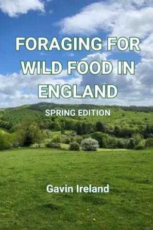 Cover of Foraging for Wild Food in England - Spring edition