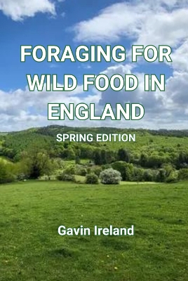 Book cover for Foraging for Wild Food in England - Spring edition