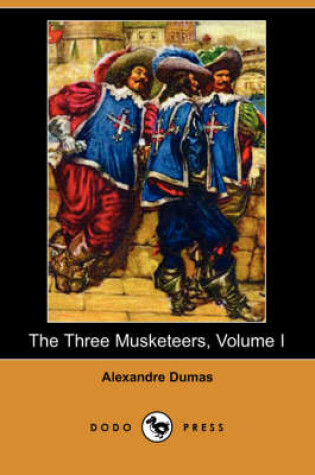 Cover of The Three Musketeers, Volume I (Dodo Press)