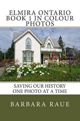 Book cover for Elmira Ontario Book 1 in Colour Photos