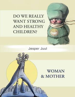 Book cover for Do We Really Want Strong and Healthy Children?/Woman & Mother