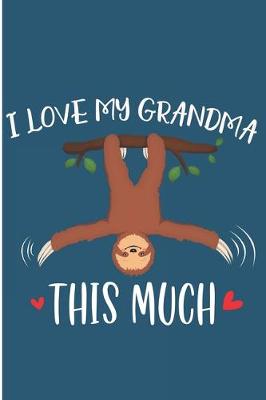 Book cover for I Love My Grandma This Much