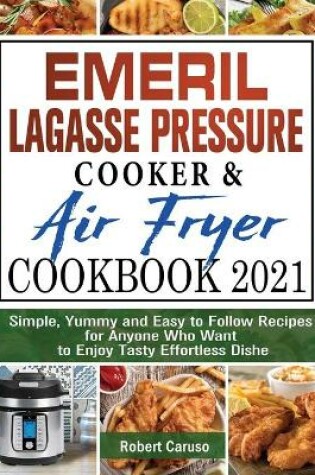 Cover of Emeril Lagasse Pressure Cooker & Air Fryer Cookbook 2021