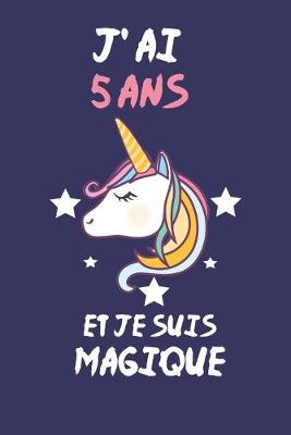 Book cover for J' Ai 5 Ans Et Je Suis Magique