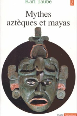 Cover of Mythes Azt'ques Et Mayas