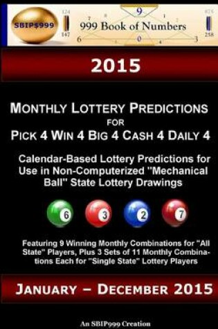 Cover of 2015 Monthly Lottery Predictions for Pick 4 Win 4 Big 4 Cash 4 Daily 4