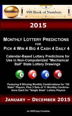 Book cover for 2015 Monthly Lottery Predictions for Pick 4 Win 4 Big 4 Cash 4 Daily 4