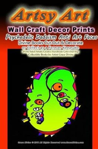 Cover of Artsy Art Wall Craft Decor Prints Psychedelic Dadaism Anti Art Faces Divine Books Cut Out & Decorate or Collect as a Forever Keepsake