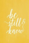 Book cover for Pastel Chalkboard Journal - Be Still & Know (Yellow)