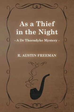 Cover of As a Thief in the Night (A Dr Thorndyke Mystery)