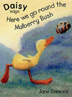 Book cover for Daisy Says Here We Go Round The Mulberry Bush