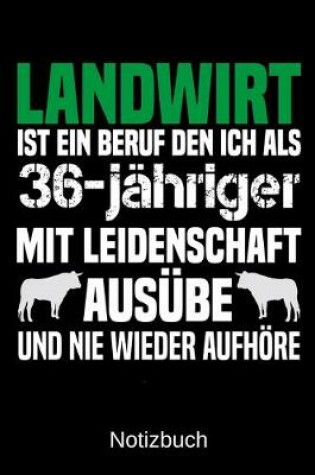 Cover of Landwirt ist ein Beruf den ich als 36-jahriger mit Leidenschaft ausube und nie wieder aufhoere