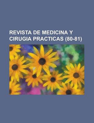 Book cover for Revista de Medicina y Cirugia Practicas (80-81)