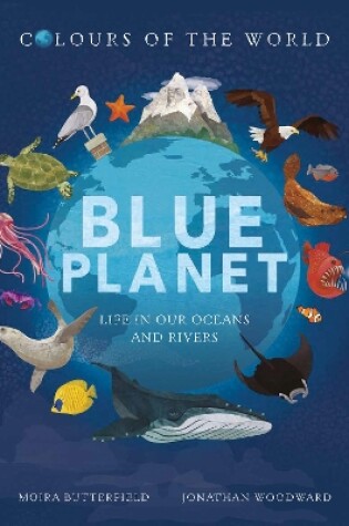 Cover of Colours of the World: Blue Planet