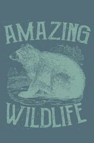 Cover of Amazing Wildlife