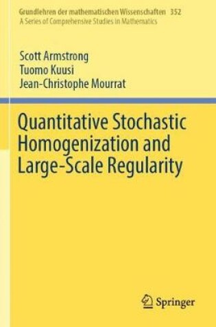 Cover of Quantitative Stochastic Homogenization and Large-Scale Regularity