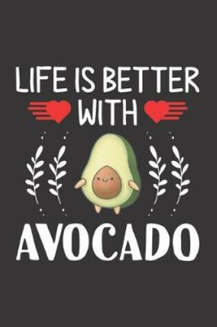 Cover of Life Is Better With Avocado