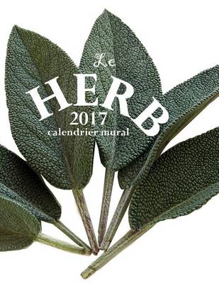 Book cover for Le Herb 2017 Calendrier Mural (Edition France)