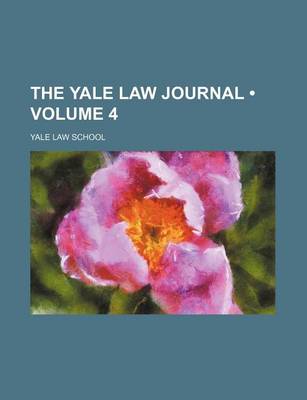 Book cover for The Yale Law Journal (Volume 4)