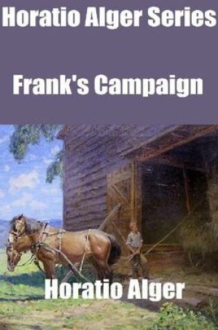 Cover of Horatio Alger Series: Frank's Campaign