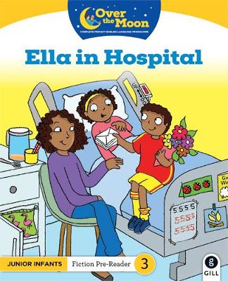 Cover of OVER THE MOON Ella in Hospital