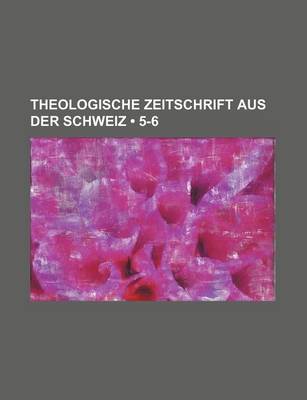 Book cover for Theologische Zeitschrift Aus Der Schweiz (5-6)