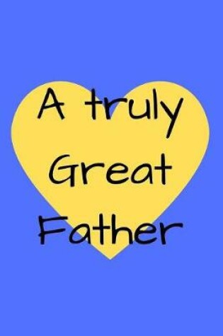 Cover of A Truly Great Father