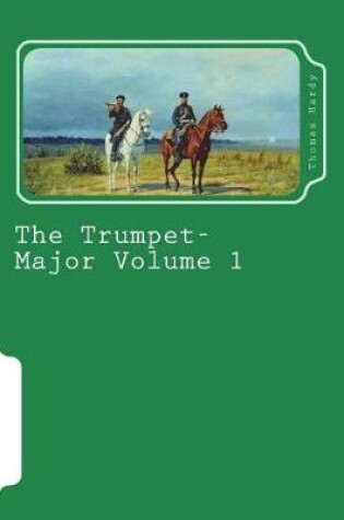 Cover of The Trumpet-Major Volume 1