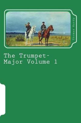 Book cover for The Trumpet-Major Volume 1