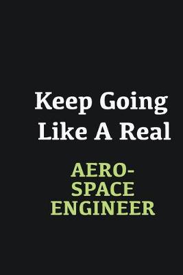 Book cover for Keep Going Like a Real Aerospace Engineer