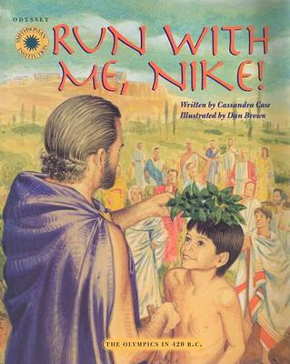 Cover of Run with Me, Nike! the Olympics in 420 B.C.