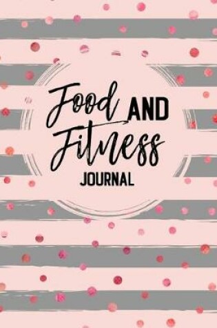 Cover of Food And Fitness Journal