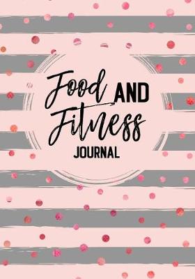 Book cover for Food And Fitness Journal