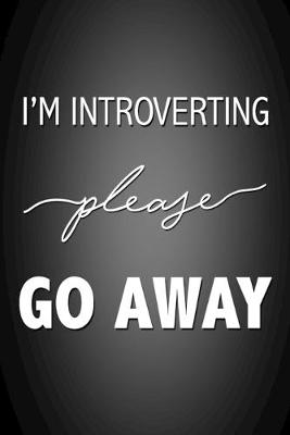 Book cover for I'm Introverting Please Go Away