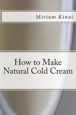 Book cover for How to Make Natural Cold Cream