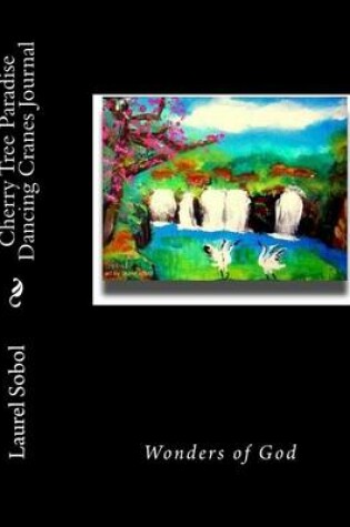 Cover of Cherry Tree Paradise Dancing Cranes Journal