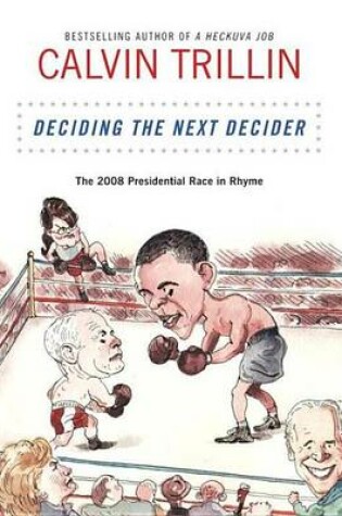 Cover of Deciding the Next Decider: The 2008 Presidential Race in Rhyme