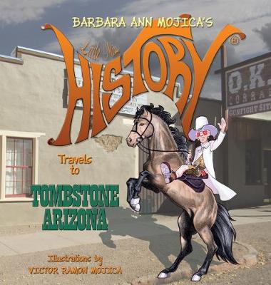 Cover of Little Miss HISTORY Travels to TOMBSTONE ARIZONA