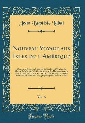 Book cover for Nouveau Voyage Aux Isles de l'Amerique, Vol. 5