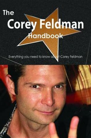 Cover of The Corey Feldman Handbook - Everything You Need to Know about Corey Feldman